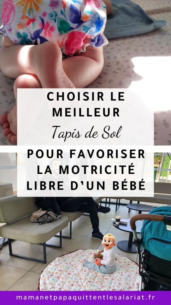 LE MEILLEUR TAPIS DE SOL POUR FAVORISER LA MOTRICITÉ LIBRE D'UN BÉBÉ